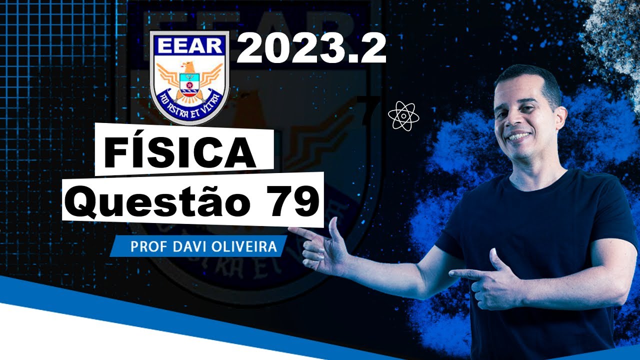 EEAR 2023.2 | QUESTÃO 79 | FÍSICA