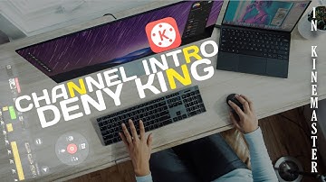 Tutorial Intro like DENY KING in Kinemaster | Professional youtube channel Intro