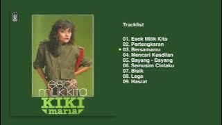 Kiki Maria - Album Esok Milik Kita | Audio HQ