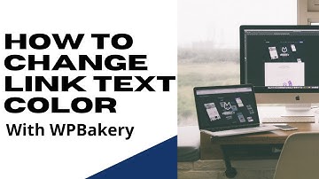 How to Change Link Text Color with WPBakery | WordPress 2021 | WPBakery