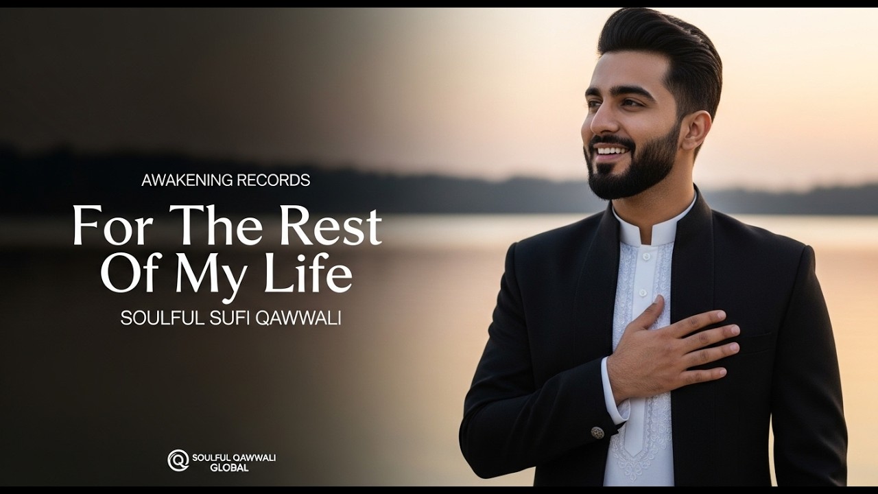 For The Rest Of My Life | Soulful Sufi Qawwali | Official Video 2026 | Heart Touching Devotion