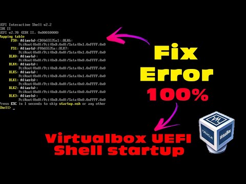 Fixed Error Virtualbox UEFI Shell startup  MacOS, Linux, Windows