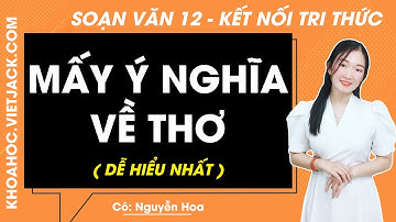 Soạn bài Mấy ý nghĩ về thơ - trang 72, 77 | Ngữ văn 12 - Kết nối tri thức (DỄ HIỂU NHẤT)