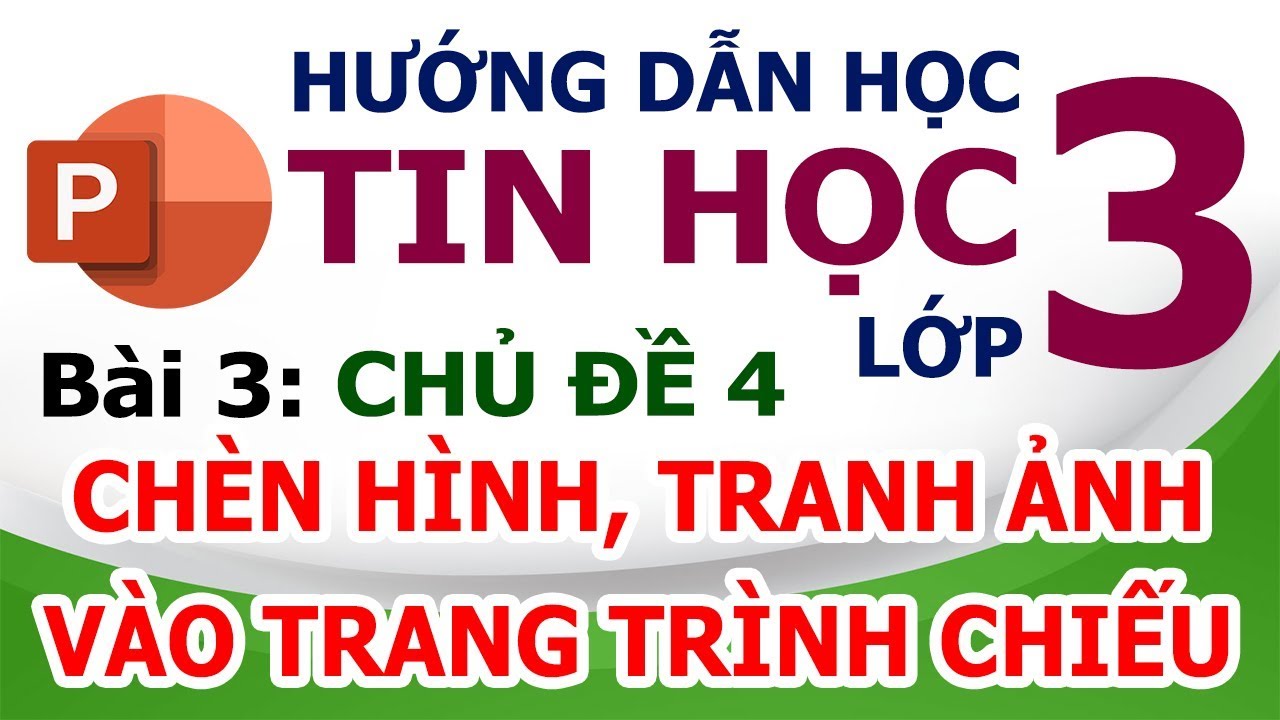 Hướng Dẫn Học Tin Học Lớp 3 ️ Bài 3: Chèn hình, tranh ảnh vào ...