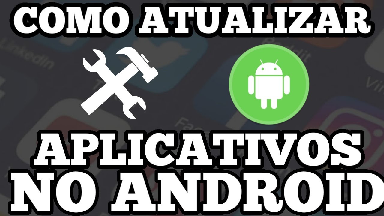 COMO ATUALIZAR APLICATIVOS NO ANDROID - YouTube