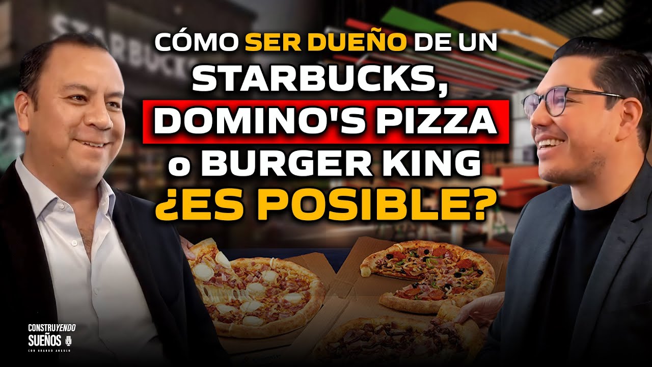 Cómo SER DUEÑO de un STARBUCKS, DOMINO'S PIZZA o BURGER KING ¿Es posible? 