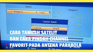 Cara memasukan nama satelit ke menu daftar satelit dan cara edit channel favorit.