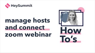 How to manage hosts and connect Zoom Webinar to your HeySummit event