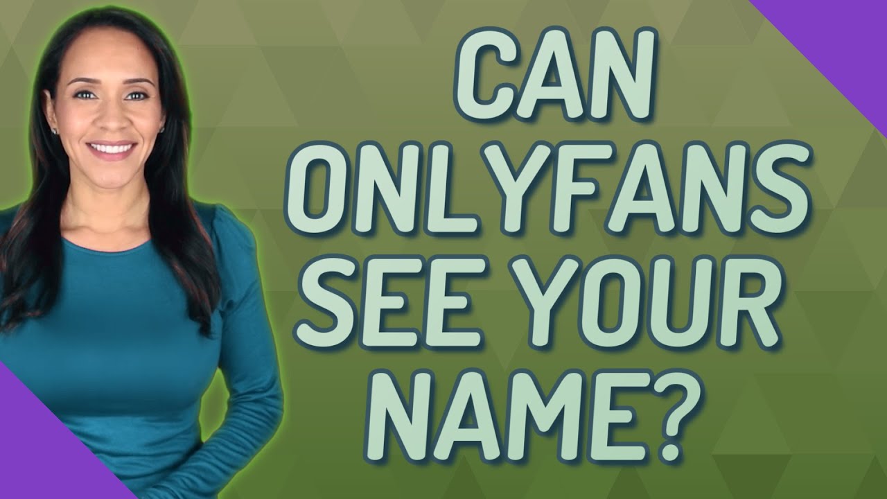 Can Onlyfans see your name? - YouTube