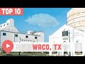 10 Best Things to Do in Waco, Texas