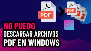 WINDOWS NO DEJA DESCARGAR ARCHIVOS PDF