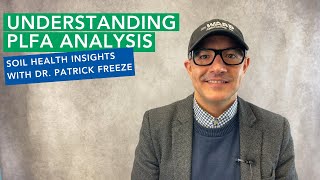 Understanding PLFA Analysis: Soil Health Insights with Dr. Patrick Freeze | Ward Labs