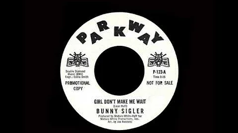 Bunny Sigler - Girl Don't Make Me Wait