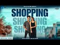 Shopping  official  ardixit  sahil zehexx  bad eye production  latest punjabi song 2024