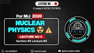 Lecture #5 | Nuclear Physics | O levels &amp; IGCSE Physics