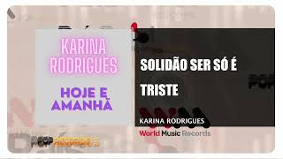 Karina Rodrigues - Solidão Ser Só É Triste
