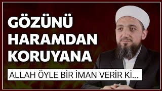 Gözü haramdan korumak! | Bu zamanın en önemli konularınan!