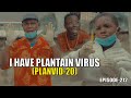 I HAVE PLANTAIN VIRUS (PLANVID-20) episode 212 (PRAIZE VICTOR COMEDY)