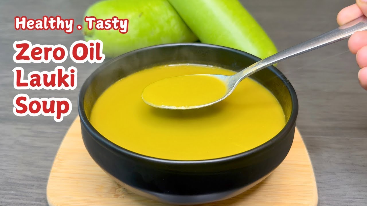 Oil-Free Bottle Gourd Soup for Weight Loss | Easy & Nutritious Lauki Soup | Healthy Detox Recipe
