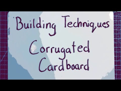 Building Techniques: Corrugated Cardboard