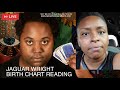 JAGUAR WRIGHT ASTROLOGY CHART READING | WHY IS SHE ALWAYS GOING OFF? MENTAL HEALTH [LAMARR TOWNSEND]