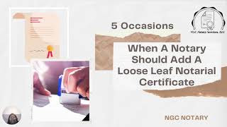 5 occasions when a Notary should attach a loose leaf notarial certificate