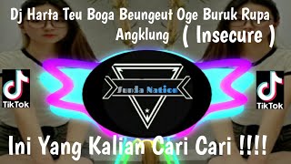 Dj Harta Teu Boga Beungeut Ge Buruk Rupa ( Insecure) Versi Angklung | Viral Tik Tok