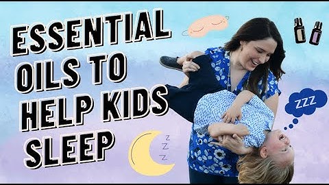 ESSENTIAL OILS TO HELP KIDS SLEEP // The Oils I Used To Help My Son Get Through Night Terrors!