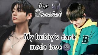 My hubby's dark side love🌚||taekook romantic Oneshot||#bts @DearBTS1308