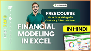 Learn Financial Modeling in Excel (Part 7/9) - FREE COURSE in HINDI