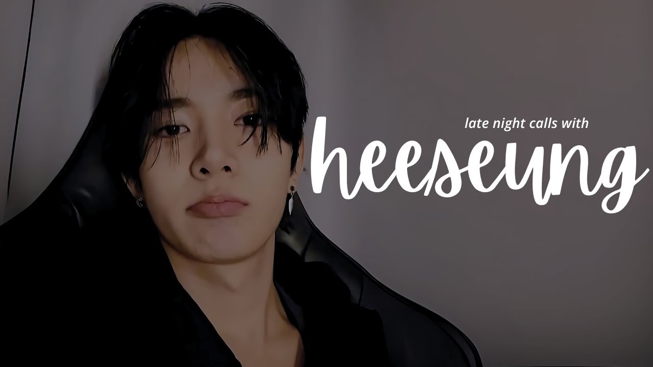 enhypen week: late night calls with heeseung. 18+