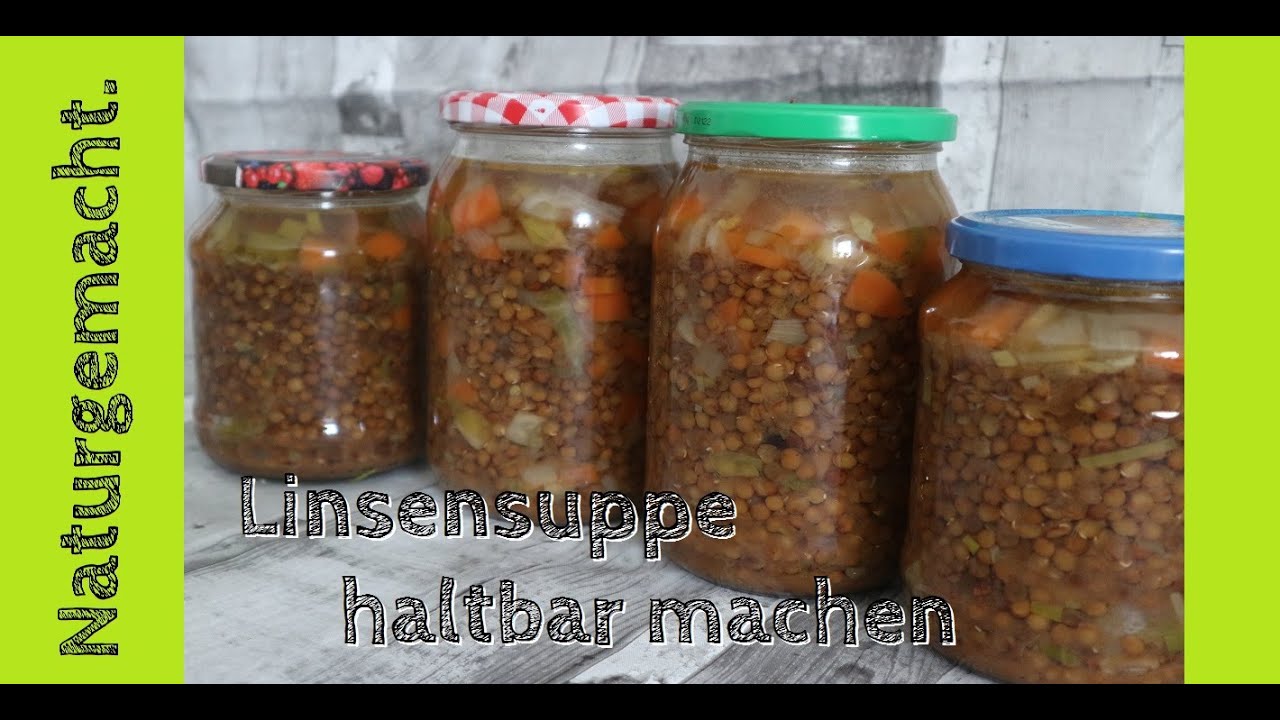 🍲🍲🍲Linsensuppe haltbar machen - Komplettmahlzeit einkochen! Linseneintopf