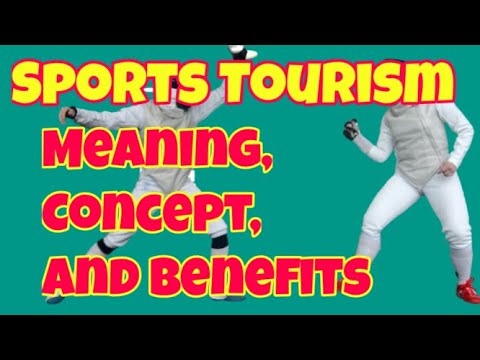 Sports Tourism / Meaning, Concepts and Benefits of Sports Tourism / Ecotourism Journey / Tourism