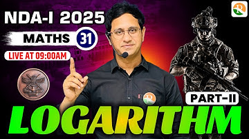 Logarithm -02 | Maths for NDA, CDS 2025 | NDA Maths 2025 | Maths Classes for NDA | NDA 2024