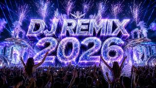 DJ REMIX 2026 - Remixes & Mashups of Popular Songs 2026 | DJ Remix Club Music Disco Mix