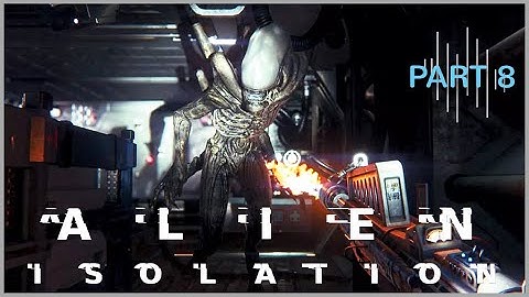 ALIEN ISOLATION Blind Play-through Part 8