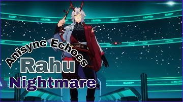 Anisync Echoes Rahu Nightmare - ETHERIA RESTART