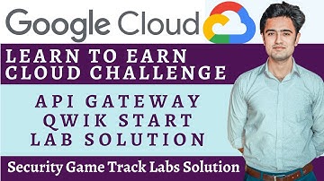 API Gateway Qwik Start Lab Solution | API Gateway Qwik Start Answers | Learn To Earn Cloud Challenge