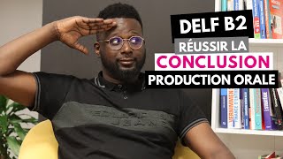 DELF B2 | PRODUCTION ORALE 3/5 : Comment faire une conclusion parfaite ?