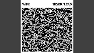 Video voorbeeld van "Wire - Silver / Lead"