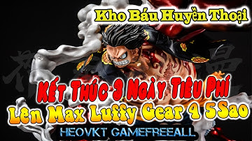 KBHT (Going Merry) 49 : Bản Eng _ Kết Thúc 5 Ngày Tiêu Phí - Lên Max Luffy Gear 4 5Sao  [HeoVKT]