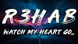 R3HAB, Orem - Watch my heart go... (Lyrics)