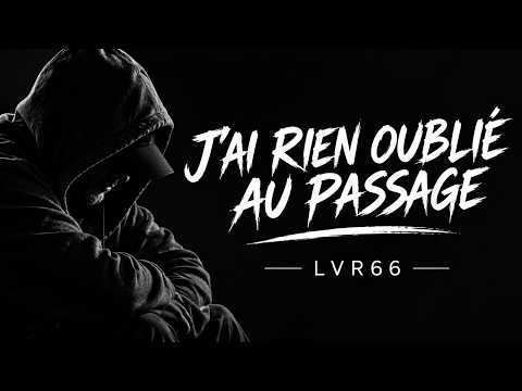 J’AI RIEN OUBLIÉ AU PASSAGE 💔 Tout ce qu’on garde en nous | LVR66 #rapconscient #musiquefrançaise