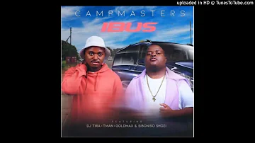 Campmasters ft T-Man DJ Tira Goldmax Siboniso Shozi - iBus