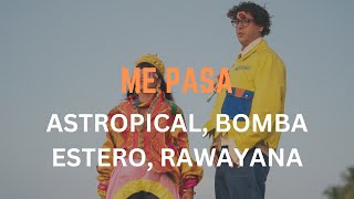 Bomba Estereo, Rawayana, ASTROPICAL - Me Pasa (Piscis) (Letra Oficial | Official Lyric Video)