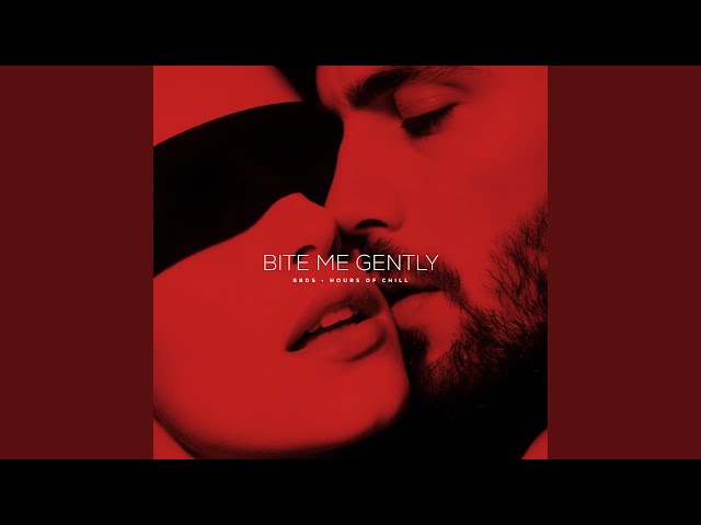 Bite Me Gently