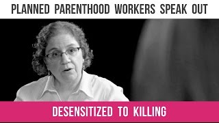 Planned Parenthood Desensitized To The Killing