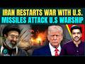 Iran FIRES Missiles at U.S Warships Restarting War With Trump And Netanyahu, WW3 Nears Hormuz