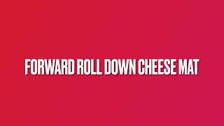 Forward Roll Down Cheese Mat