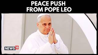 “End War Before Easter” | Pope Leo XIV Urges Peace in Iran Conflict | Global Appeal | N18G